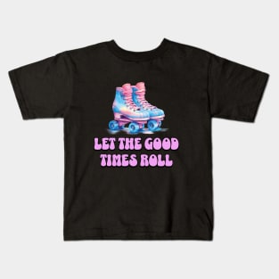 Let the good times roll, roller skate . Kids T-Shirt